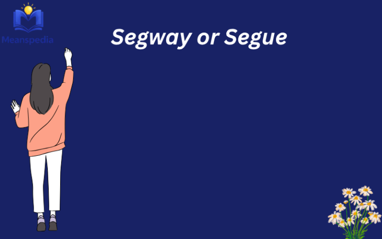 Segway or Segue