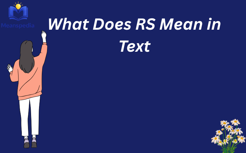 What Does RS Mean in Text