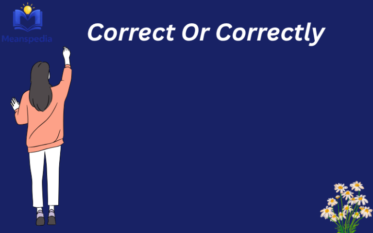 correct or correctly