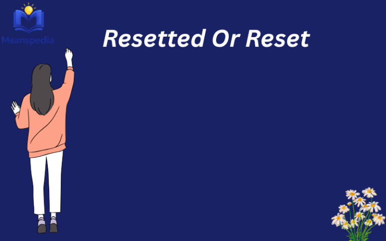 resetted or reset