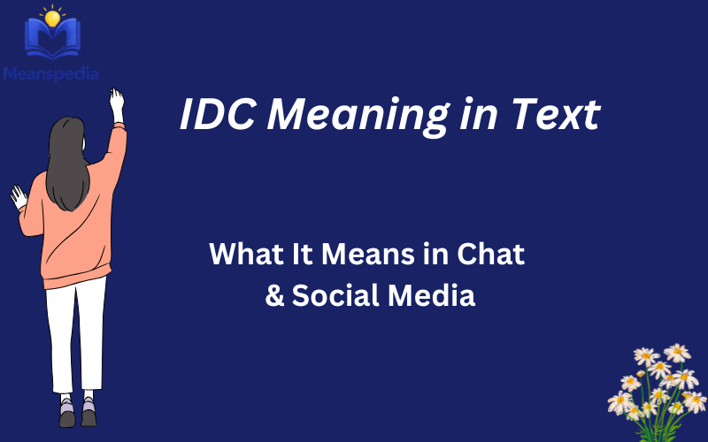 idc meaning in text